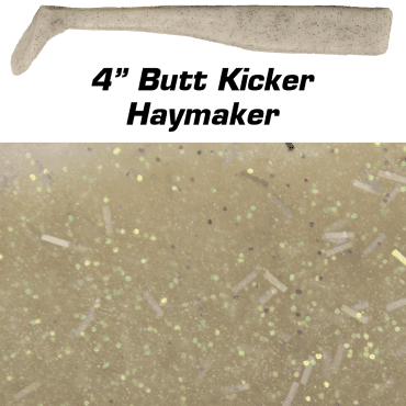 4" Butt Kicker Haymaker